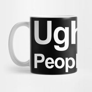 Ugh. People. Mug